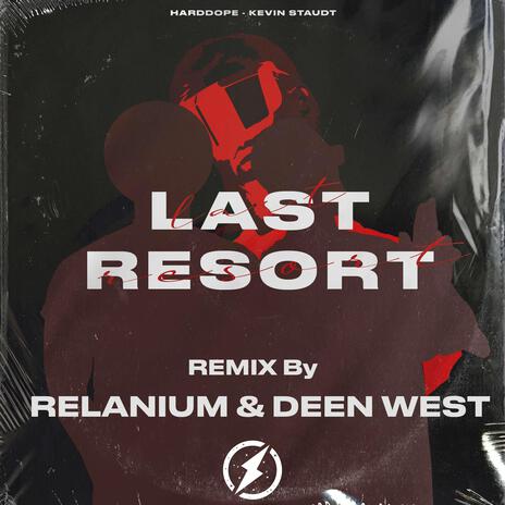 Last Resort (Relanium, Deen West Remix) ft. Kevin Staudt, Relanium & Deen West | Boomplay Music