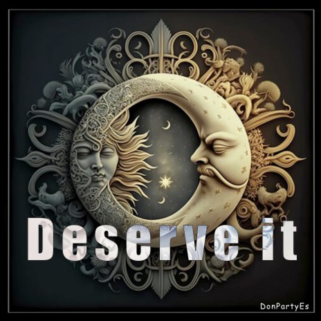 Deserve It | Boomplay Music