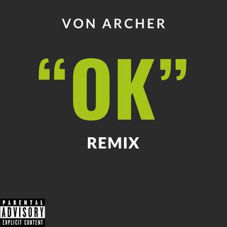 OK (Von Archer REMIX)