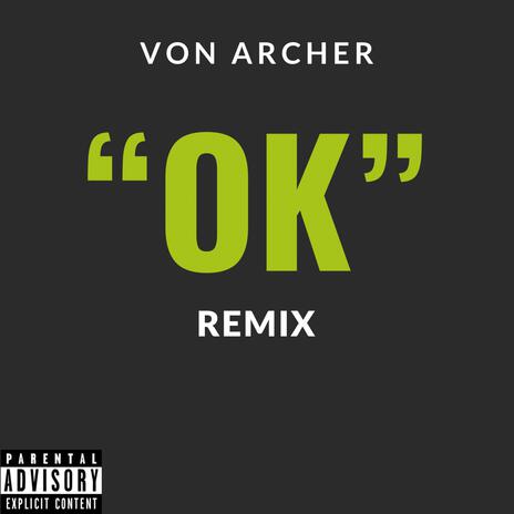 OK (Von Archer REMIX) | Boomplay Music