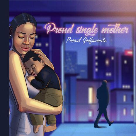 Proud Single Mother | Boomplay Music