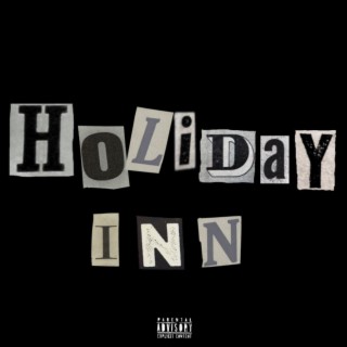 Holiday Inn 2 ft. DeZ!, M3RCURI & speciiiiii lyrics | Boomplay Music