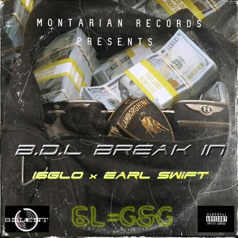 BDL Break In ft. Earl Swift | Boomplay Music