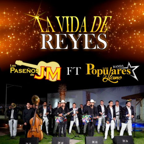 La Vida de Reyes ft. Los Populares del Llano | Boomplay Music