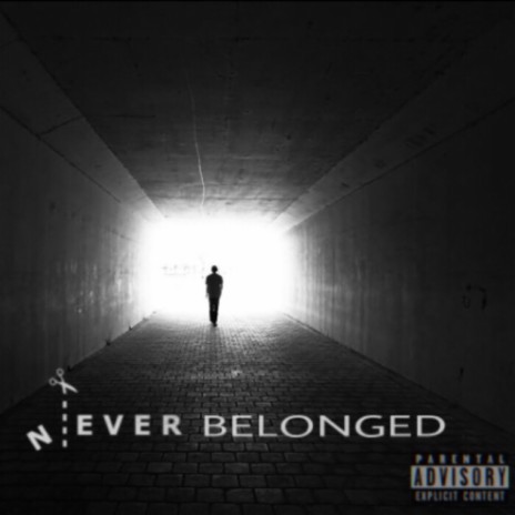 Never Belonged | Boomplay Music