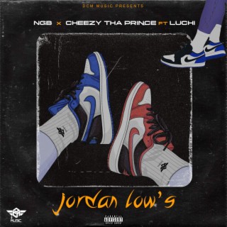 Jordan Lows ft. Cheezy Tha Prince & Luchi lyrics | Boomplay Music