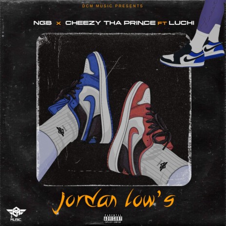 Jordan Lows ft. Cheezy Tha Prince & Luchi | Boomplay Music