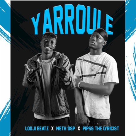 Yarroule ft. Meth DSP & Pipss The Lyricist | Boomplay Music