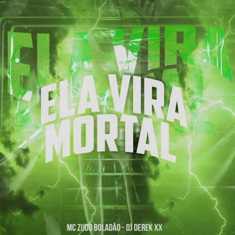 Ela Vira Mortal ft. DJ Derek XX | Boomplay Music