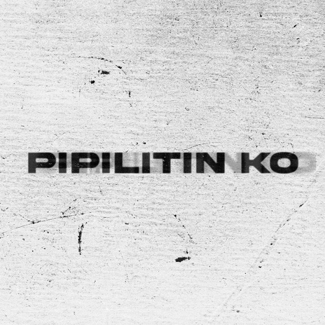 Pipilitin Ko ft. Denv Forsyth & Shaquille Catli | Boomplay Music