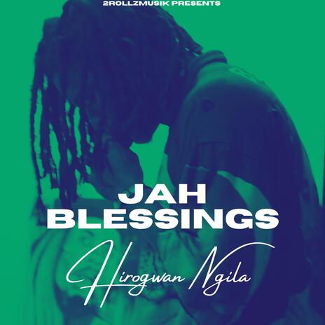 Hirogwan Ngila - Jah Blessings (Official Audio) | Boomplay Music