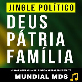 Jingle Político Deus Pátria Família jingle campanha de direita vereador prefeito