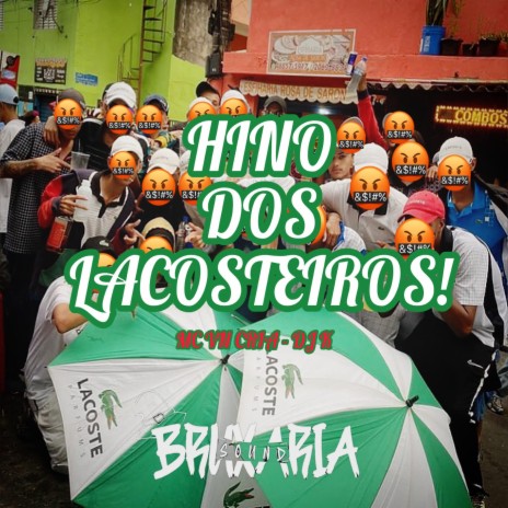 Hino dos Lacosteiros! ft. MC VN Cria | Boomplay Music