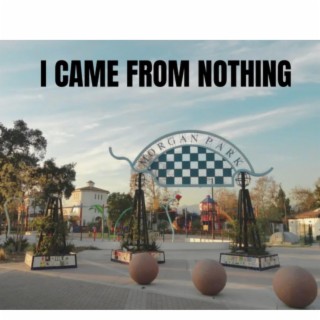 I came from Nothing