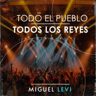 Todo el Pueblo/Todo los Reyes (Medley)