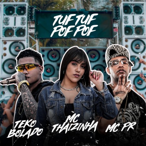 Tuf Tuf Pof Pof ft. MC Thaizinha & MC PR | Boomplay Music