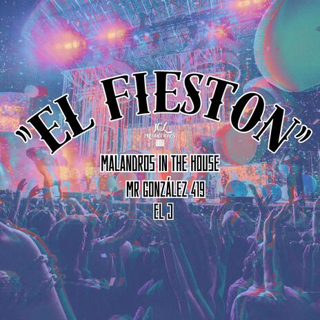 EL FIESTON ft. Malandros in the house & El J | Boomplay Music