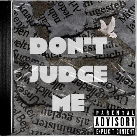 Dont judge me | Boomplay Music