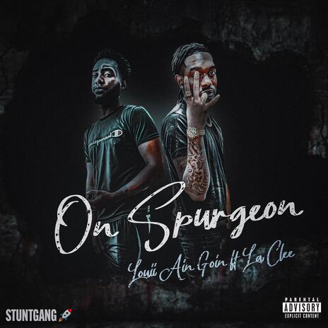 On Spurgeon ft. Louii Ain Goin | Boomplay Music