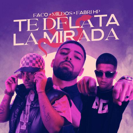 Te Delata La Mirada ft. Fabri HP & Mildos | Boomplay Music