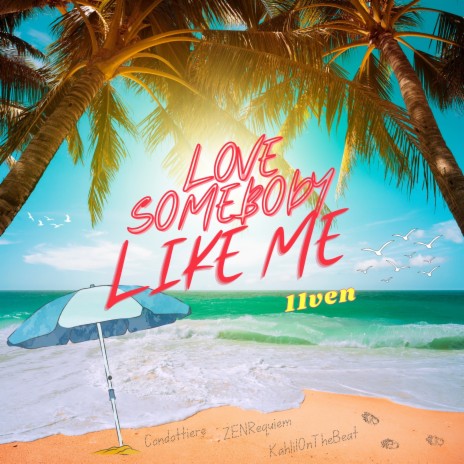 Love Somebody Like Me ft. ZENRequiem, Condottiere & KahlilOnTheBeat | Boomplay Music