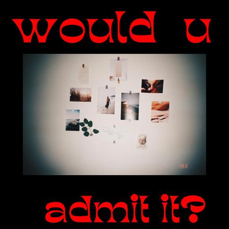 Would you ADMIT it? | Boomplay Music