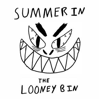 Summer in the Looney Bin lyrics | Boomplay Music