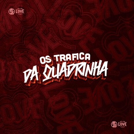 Os Trafica da Quadrinha ft. DJ KLP OFC & MC LUIZINHO | Boomplay Music