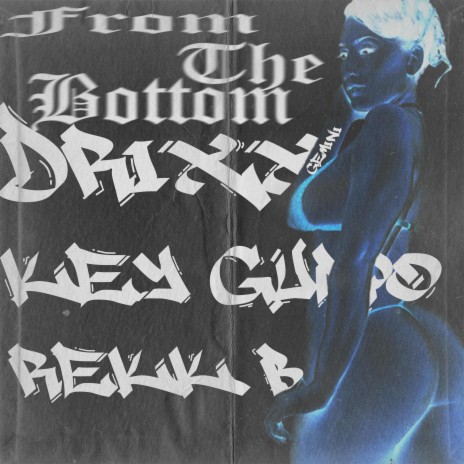 From the Bottom ft. Drixx Gemini & Rekk B | Boomplay Music