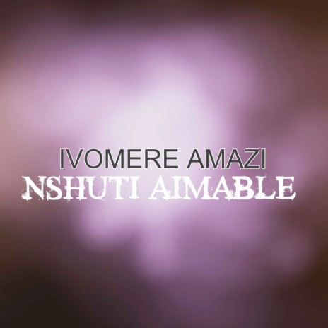 Ivomere Amazi | Boomplay Music