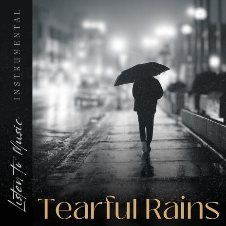 Tearful Rains (instrumental music) | Boomplay Music