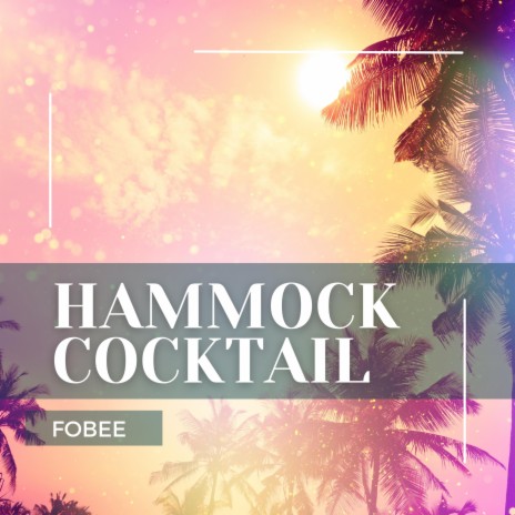 Hammock Cocktail | Boomplay Music