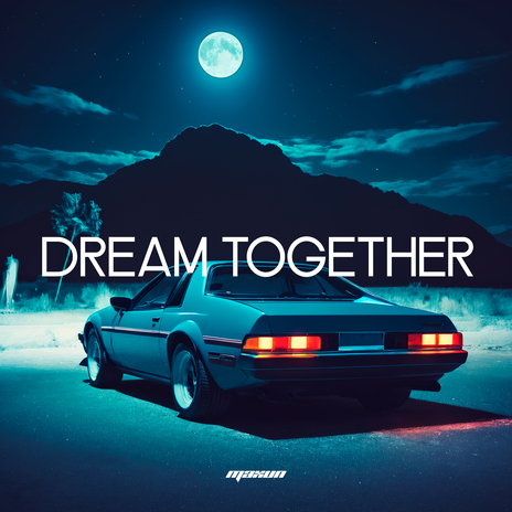 Dream Together | Boomplay Music