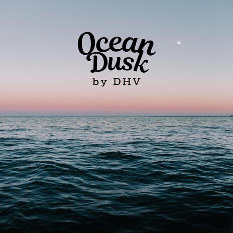 Ocean Dusk | Boomplay Music