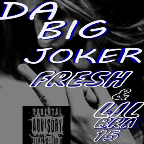 Da Big Joker (Fresh) | Boomplay Music