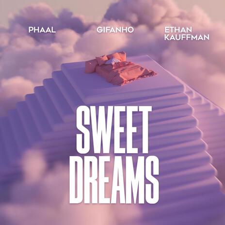 Sweet dreams ft. Ethan Kauffman & Gifanho | Boomplay Music