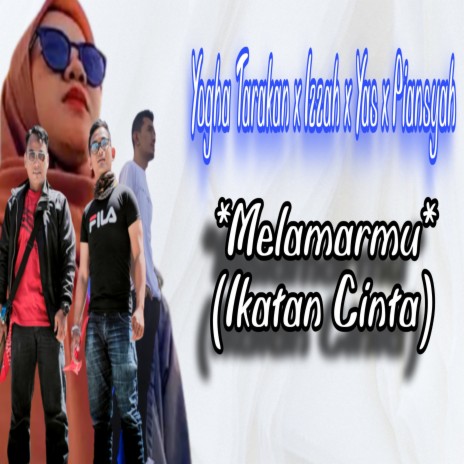 Melamarmu (Ikatan Cinta) ft. Yas Kotaro, Izzah & Pian Syah | Boomplay Music