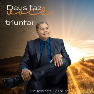 Deus Faz Você Triunfar