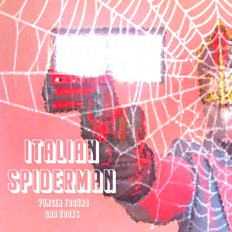 Italian Spiderman ft. Gad Zooks | Boomplay Music