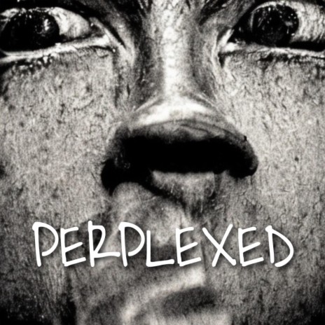 Perplexed | Boomplay Music