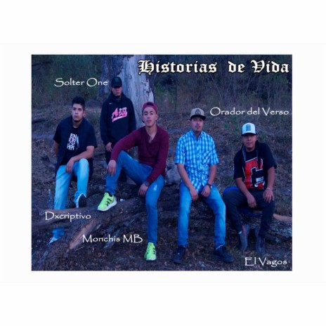 Historias de Vida ft. Solter One, El Vagos, Monchis MB & Dxcriptivo | Boomplay Music