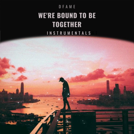 We're Bound To Be Together (Instrumentals) | Boomplay Music
