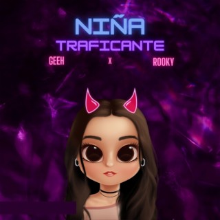 Niña Traficante ft. Rookie lyrics | Boomplay Music