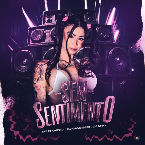 Sem Sentimento ft. DJ Game Beat, Dj Mito & Love Funk | Boomplay Music