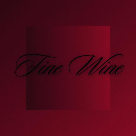 Fine Wine | Boomplay Music