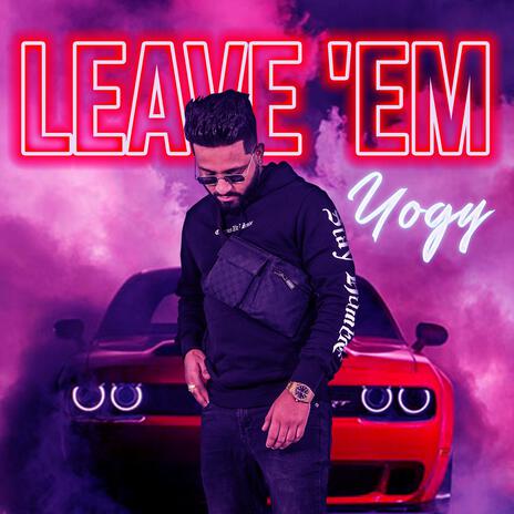 Leave 'em | Boomplay Music