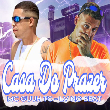 Casa do Prazer ft. MC GUUH TC | Boomplay Music