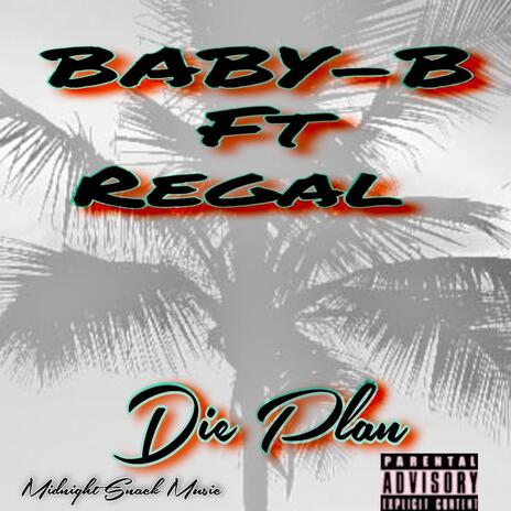 Die Plan ft. Regal | Boomplay Music