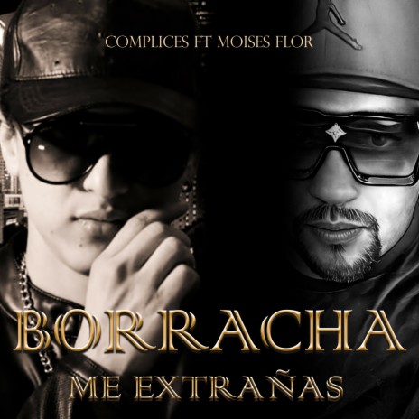 Borracha me extrañas ft. Moises Flor | Boomplay Music