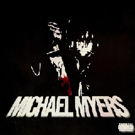 Michael Myers | Boomplay Music